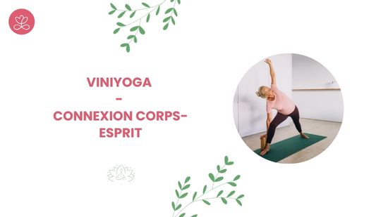 2. Viniyoga - Connexion corps-esprit avec Lily Champagne